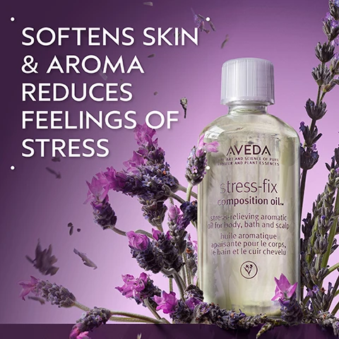 Image 2 - A clear bottle of Aveda stress-fix composition oil with a white cap is surrounded by purple lavender flowers and floating petals on a gradient purple background, with the text SOFTENS SKIN & AROMA REDUCES FEELINGS OF STRESS, AVEDA THE ART AND SCIENCE OF PURE FLOWER AND PLANT ESSENCES, stress-fix composition oil™, stress-relieving aromatic oil for body, bath and scalp, and huile aromatique apaisante pour le corps, le bain et le cuir chevelu. Image 3 - The image shows lavender and sage herbs on a pink background within a white circle, set against a dark green background, with the text EMBRACE SERENITY and A STRESS-RELIEVING AROMA WITH LAVENDER, LAVANDIN, AND CLARY SAGE. Image 4 - Five Aveda Stress-Fix lavender-scented products – a body lotion bottle, a composition oil bottle, a soaking salts tub, a concentrate roll-on bottle, and a body creme tub – are arranged among fresh lavender flowers against a purple background, with visible text: HOW TO USE, 01 BATH Stress Fix™ Soaking Salts & Composition Oil, 02 BODY Stress Fix™ Body Lotion & Body Creme, 03 ON-THE-GO Stress Fix™ Concentrate Rollarball, and on the product labels: Aveda THE ART AND SCIENCE OF PURE FLOWER AND PLANT ESSENCES stress-fix™ body lotion stress-relieving aroma lotion pour le corps arôme apaisant, Aveda THE ART AND SCIENCE OF PURE FLOWER AND PLANT ESSENCES stress-fix™ composition oil stress-relieving aromatic oil for body, bath and scalp huile aromatique apaisante pour le corps, bain et le cuir chevelu, Aveda THE ART AND SCIENCE OF PURE FLOWER AND PLANT ESSENCES stress-fix™ soaking salts stress-relieving aroma sels de bain arôme apaisant, Aveda THE ART AND SCIENCE OF PURE FLOWER AND PLANT ESSENCES stress-fix™ concentrate stress-relieving aroma concentré arôme apaisant, Aveda THE ART AND SCIENCE OF PURE FLOWER AND PLANT ESSENCES stress-fix™ body creme / crème pour le corps stress-relieving aroma / arôme apaisant. Image 5 - Three clear liquid drops of varying sizes with small bubbles inside are arranged on a light grey background. Image 6 - Three white certification logos are displayed on a dark green leafy background: a 100% Vegan logo with a large V, a Certified B Corporation logo with a B in a circle, and a Cruelty Free International logo featuring a leaping bunny.