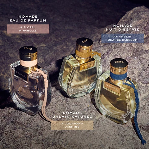 Image 1 - Three perfume bottles are displayed on a rocky surface: Nomade Eau de Parfum labeled with a floral mirabelle description, Nomade Nuit dÉgypte with an ambery orange blossom description, and Nomade Jasmin Naturel featuring a gourmand jasmine description.
Image 2 - The image showcases four perfume bottles from the Nomade fragrance line by Chloé, set against a backdrop of floral and natural elements, with visible text that reads Discover the Nomade Fragrances, Eau de Parfum, Nomade Jasmin Naturel, Nomade Jasmin Naturel Intense, Nomade Nuit dÉgypte, and Chloé at the bottom.