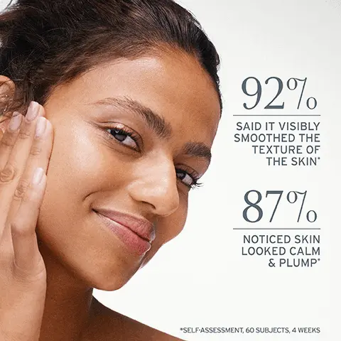 Image 1, 92% SAID IT VISIBLY SMOOTHED THE TEXTURE OF THE SKIN' 87% NOTICED SKIN LOOKED CALM & PLUMP *SELF-ASSESSMENT, 60 SUBJECTS, 4 WEEKS. Image 2, +15% more lifted look.