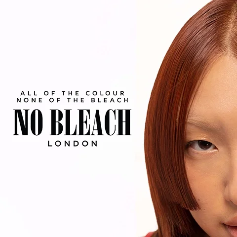 ALL OF THE COLOUR, NONE OF THE BLEACH, NO BLEACH LONDON.