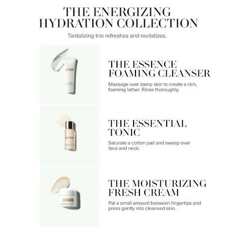 the energizing hydration collection. tantalising trio refreshes and revitalises. the essence foaming cleanser - massage over damp skin to create a rich, foaming lather. rinse thoroughly. the essential tonic - saturate a cotton pad and sweep over face and neck. the moisturising fresh cream - pat a small amount between fingertips and press gently into cleansed skin