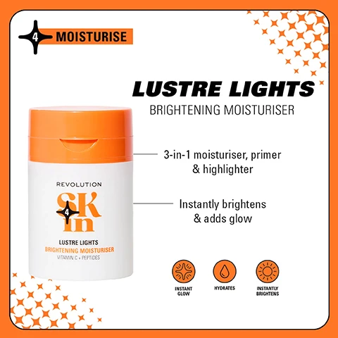 Image 1 - Image of a white and orange cosmetic container labeled LUSTRE LIGHTS BRIGHTENING MOISTURISER with a description stating its a 3-in-1 moisturiser, primer, and highlighter, and mentions it instantly brightens and adds glow, alongside icons for instant glow, hydration, and instant brightness.
Image 2 - Image shows a side-by-side comparison of a womans face, with the left labeled Before and the right labeled After 4 Weeks, demonstrating improvements in skin brightness, alongside product packaging for the Be Bright 4-Step Routine.
Image 3 - Four quadrants feature skincare products: the top left shows BE BRIGHT with orange containers and text about glow-boosting formulas, the top right displays HAPPY HYDRATE with blue containers emphasizing hydration, the bottom left highlights CLEARLY CLARIFY with teal containers for blemish-prone skin, and the bottom right presents GO GENTLE with pink containers for barrier support, each accompanied by their respective descriptions and steps.